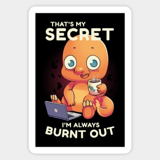 That's my secret I'm always burnout // 90s, millennials, retro games Sticker